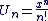 3$\rm(\forall n\in\mathbb{N}),\;(\forall x\in\mathbb{R}),\;U_n=\fr{x^n}{n!
