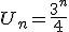 U_n=\frac{3^n}{4}