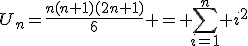 U_n=\frac{n(n+1)(2n+1)}{6} = \sum_{i=1}^n i^2