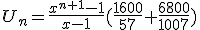 U_n=\frac{x^{n+1}-1}{x-1}(\frac{1600}{57}+\frac{6800}{1007})