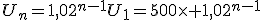 U_n=1,02^{n-1}U_1=500\times 1,02^{n-1}
