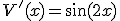V'(x)=\sin(2x)