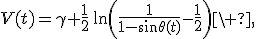 V(t)=\gamma+\frac{1}{2}\,\ln\left(\frac{1}{1-\sin\theta(t)}-\frac{1}{2}\right)\ ,