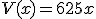 V(x)=625x