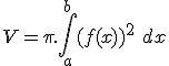 V = \pi.\int_a^b (f(x))^2\ dx