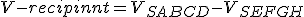 V-{recipient}=V_{SABCD}-V_{SEFGH}