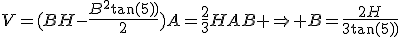 V=(BH-\frac{B^2\tan{(15)}}{2})A=\frac{2}{3}HAB \Rightarrow B=\frac{2H}{3\tan{(15)}}