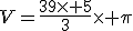 V=\frac{39\times 5}{3}\times \pi