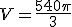 V=\frac{540\pi}{3}