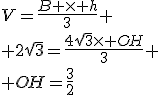 V=\frac{B \times h}{3}
 \\ 2\sqrt{3}=\frac{4\sqrt{3}\times OH}{3}
 \\ OH=\frac{3}{2}