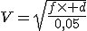 V=\sqrt{\frac{f\times d}{0,05}}