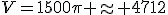 V=1500\pi \approx 4712