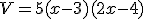 V=5(x-3)(2x-4)