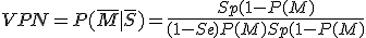 VPN = P(\bar M | \bar S ) = \frac{Sp(1-P(M)}{(1-Se)P(M) + Sp(1-P(M)}