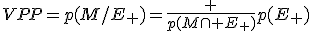 VPP=p(M/E_+)=\frac {p(M\cap E_+)}{p(E_+)