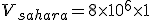 V_{sahara} = 8 \time 10^6 \time 1