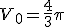 V_0=\frac{4}{3}\pi
