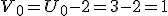 V_0=U_0-2=3-2=1