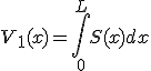 V_1(x) = \int_0^L S(x) dx 