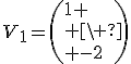 V_1=\(1 \\ 1 \\ -2\)