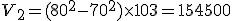 V_2 = (80^2 - 70^2) \times 103 = 154500