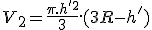 V_2 = \frac{\pi.h'^2}{3}.(3R - h') 