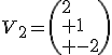 V_2=\(2\\ 1\\ -2\)