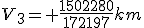 V_3= \frac{1502280}{172197}km