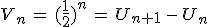 V_n\,=\,(\frac{1}{2})^n\,=\,U_{n+1}\,-\,U_n