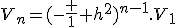 V_n=(-\frac 1 {h^2})^{n-1}.V_1