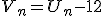 V_n=U_n-12