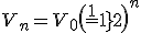 V_n=V_0\(\frac[-1}{2}\)^n
