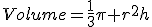 Volume=\frac{1}{3}\pi r^2h
