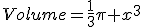 Volume=\frac{1}{3}\pi x^3