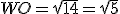 WO = \sqrt{1+4}=\sqrt{5}