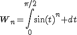 W_n=\int_0^{\pi/2}\sin(t)^n dt