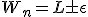 W_n=L\pm\epsilon