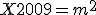 X+2009 = m^2