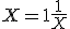 X = 1+\frac 1 X