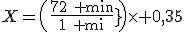 X=\(\frac{72\textrm{ }\textrm{min}}{1\textrm{ }\textrm{min}}\)\times 0,35