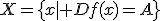 X=\{x| Df(x)=A\}