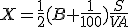 X=\frac{1}{2}(B+\frac{1}{100})\frac{S}{VA}