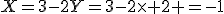 X=3-2Y=3-2\time 2 =-1