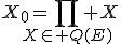 X_0=\Bigprod_{X\in Q(E)} X