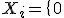 X_i=\{\array{c10c20l300$0& & \rm{si le vehicule \it{i} est en panne}\\1& & \rm{si le vehicule \it{i} est en etat de marche}\\ }