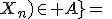 5$P\{(X_1;...;X_n)\in A\}=\;\;\Bigsum_{(x_1;...;x_n)\in A}\;\;a^{\bigsum x_i}(1-a)^{n-\bigsum x_i}