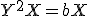 Y^2X=bX