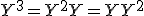 Y^3=Y^2Y=YY^2