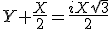 Y+\frac{X}{2}=\frac{iX\sqrt{3}}{2}