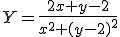 Y=\frac{2x+y-2}{x^2+(y-2)^2}